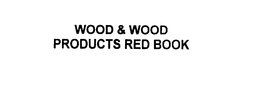 WOOD & WOOD PRODUCTS RED BOOK trademark