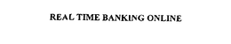 REAL TIME BANKING ONLINE trademark