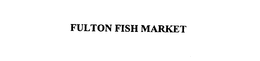FULTON FISH MARKET trademark