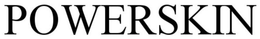 POWERSKIN trademark