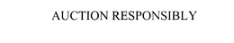 AUCTION RESPONSIBLY trademark