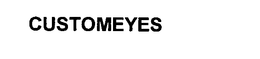 CUSTOMEYES trademark