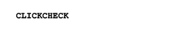 CLICKCHECK trademark