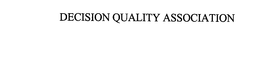 DECISION QUALITY ASSOCIATION trademark