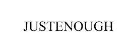 JUSTENOUGH trademark