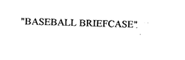 BASEBALL BRIEFCASE trademark