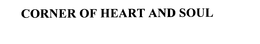 CORNER OF HEART AND SOUL trademark