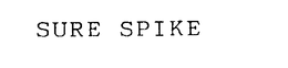 SURE SPIKE trademark