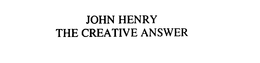 JOHN HENRY THE CREATIVE ANSWER trademark