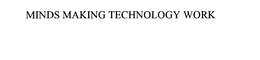 MINDS MAKING TECHNOLOGY WORK trademark