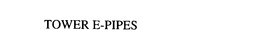 TOWER E-PIPES trademark