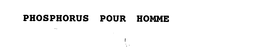 PHOSPHORUS POUR HOMME trademark