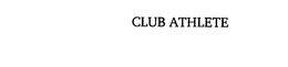 CLUB ATHLETE trademark
