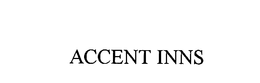 ACCENT INNS trademark