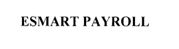ESMART PAYROLL trademark