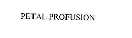 PETAL PROFUSION trademark