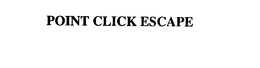 POINT CLICK ESCAPE trademark