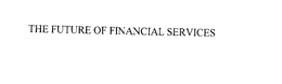 THE FUTURE OF FINANCIAL SERVICES trademark