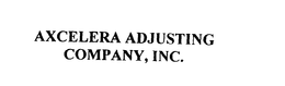 AXCELERA ADJUSTING COMPANY, INC. trademark