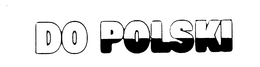 DO POLSKI trademark
