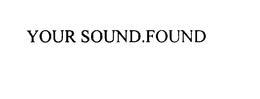 YOUR SOUND.FOUND trademark