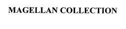 MAGELLAN COLLECTION trademark
