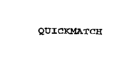 QUICKMATCH trademark