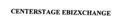 CENTERSTAGE EBIZXCHANGE trademark