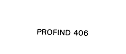 PROFIND 406 trademark