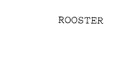 ROOSTER trademark