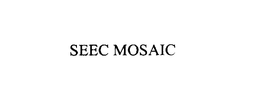 SEEC MOSAIC trademark