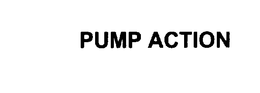 PUMP ACTION trademark