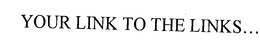 YOUR LINK TO THE LINKS... trademark