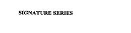 SIGNATURE SERIES trademark