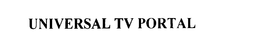 UNIVERSAL TV PORTAL trademark