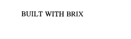 BUILT WITH BRIX trademark