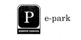 P ROBOTIC PARKING E- PARK trademark