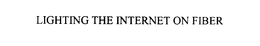 LIGHTING THE INTERNET ON FIBER trademark