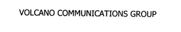 VOLCANO COMMUNICATIONS GROUP trademark