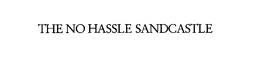 THE NO HASSLE SANDCASTLE trademark