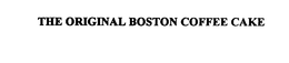 THE ORIGINAL BOSTON COFFEE CAKE trademark