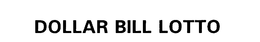 DOLLAR BILL LOTTO trademark