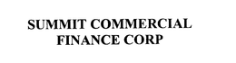 SUMMIT COMMERCIAL FINANCE CORP trademark