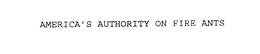 AMERICA'S AUTHORITY ON FIRE ANTS trademark