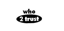 WHO2TRUST trademark