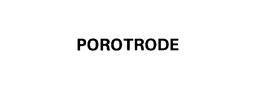 POROTRODE trademark