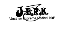 J J.E.R.K. "JUST AN EXTREME RADICAL KID" trademark