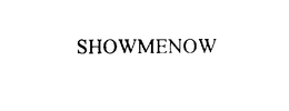 SHOWMENOW trademark
