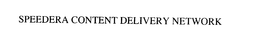 SPEEDERA CONTENT DELIVERY NETWORK trademark