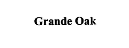 GRANDE OAK trademark